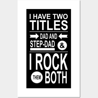 I Have Two Titles Dad And Step-Dad Posters and Art